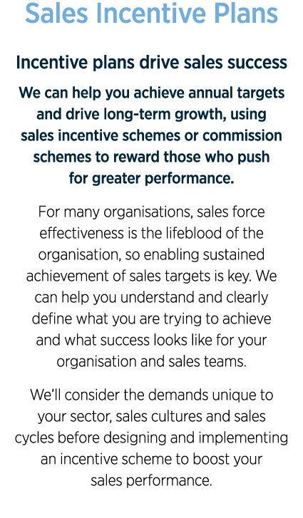 Sales Incentive Plans Incentive plans drive sales success We can help you achieve annual targets and drive long-term    