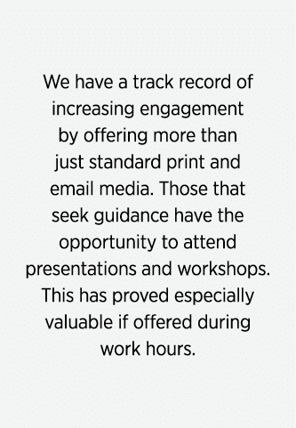 We have a track record of increasing engagement by offering more than just standard print and email media  Those that   