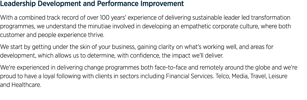 Leadership Development and Performance Improvement With a combined track record of over 100 years  experience of deli   